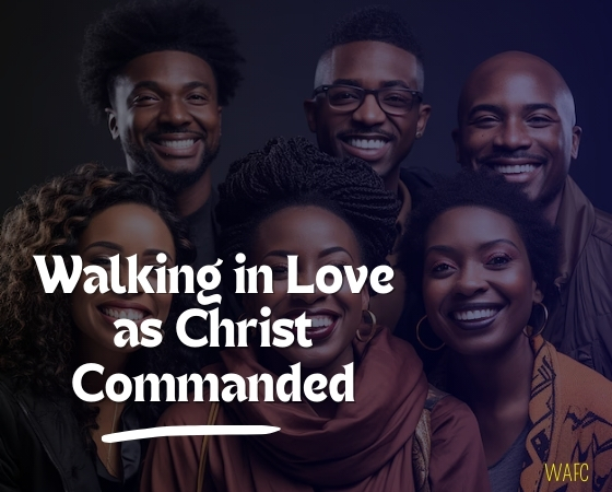 Walking-in-Love-as-Christ-Commanded